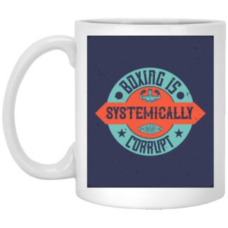 Boxing is systemically corrupt White Mug